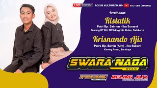 LIVE SWARA NADA MUSIC || PERNIKAHAN RISTATIK - KRISNANDO AJIS || KELING JAYA AUDIO