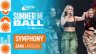 Video thumbnail of "Zara Larsson - Symphony (Live at Capital's Summertime Ball 2023) | Capital"