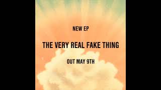 THE VERY REAL FAKE THING