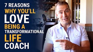 7 Reasons You'll Love Being A Transformational Life Coach |  Mat Boggs - Life Coach Certification