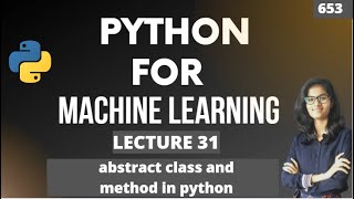 Python for ml Part 31 | abstract class and method  in python  | ML Tutorial |ML for beginners