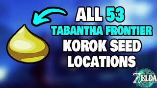 ALL 53 Tabantha Frontier Korok Seed Locations in Zelda Tears of the Kingdom STEP-BY-STEP