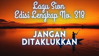 318 Jangan Ditaklukkan  Lagu Sion 