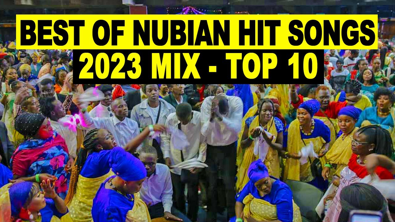 The BEST of NUBIAN HIT SONGS 2024 MIX TOP 10 YouTube