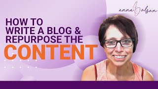 How To Write A Blog And Repurpose The Content