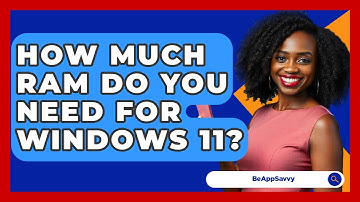 How Much RAM Do You Need For Windows 11? - Be App Savvy