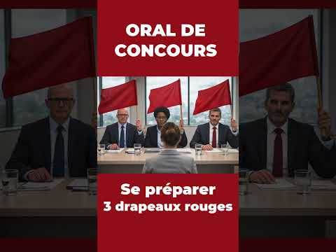 Préparer l'oral d'un concours de la fonction publique : 3 drapeaux rouges / erreurs