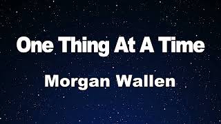 Karaoke♬ One Thing At A Time - Morgan Wallen 【No Guide Melody】 Instrumental, Lyric