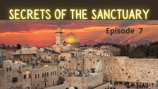 Secrets of the Sanctuary, Episode 7