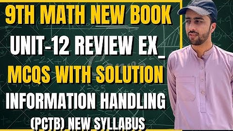 “9th Math New Book Unit 12 | Information Handling Review Exercise MCQs | Full Solution PTB”