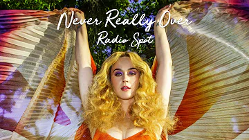 Katy Perry - Never Really Over (Radio Spot)