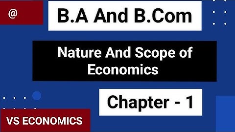Nature And Scope of Economics. B.A And B.Com Students