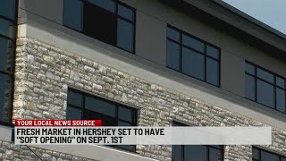 Fresh Market in Hershey to 'soft open' next week screenshot 2