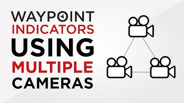 Waypoint Indicators: Using Multiple Cameras