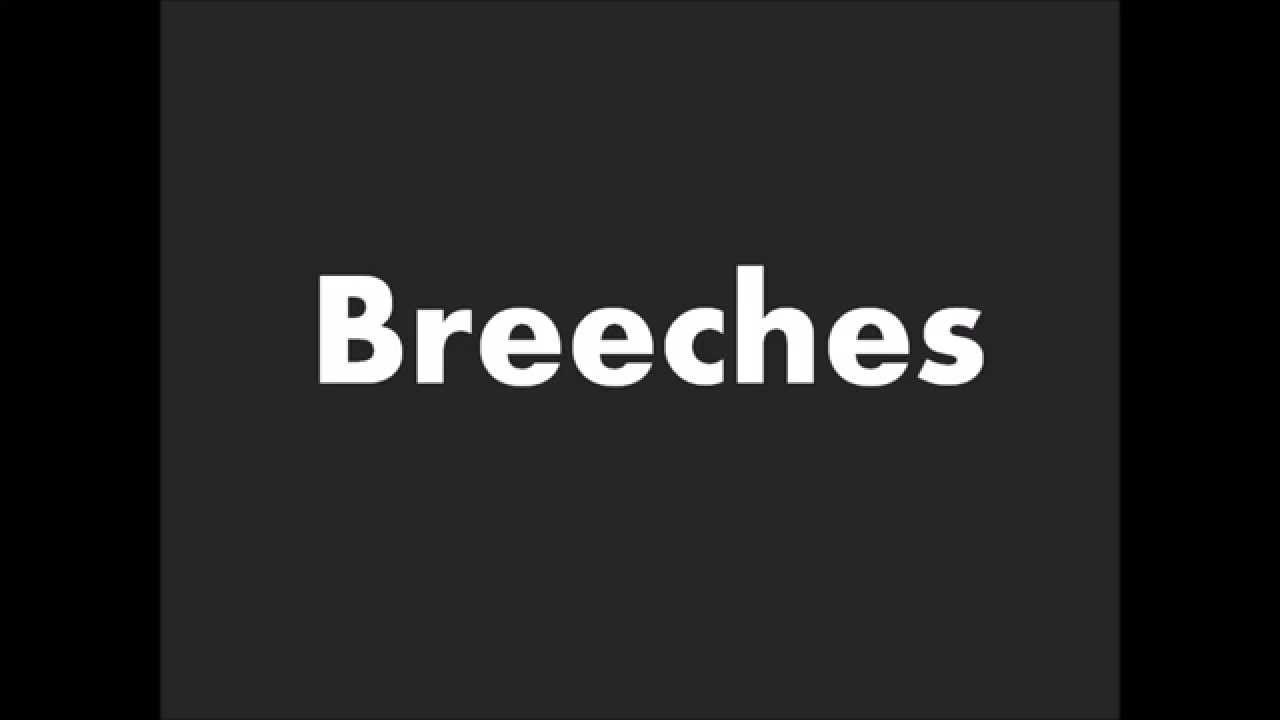How to Pronounce Breeches YouTube