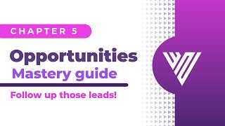 Chapter 5: Wizards CRM - Opportunities Mastery Guide
