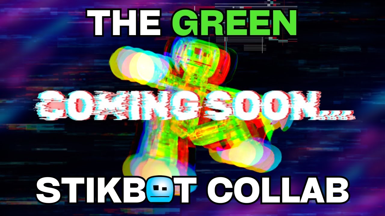 The Green Stikbot Collab 2 || TRAILER