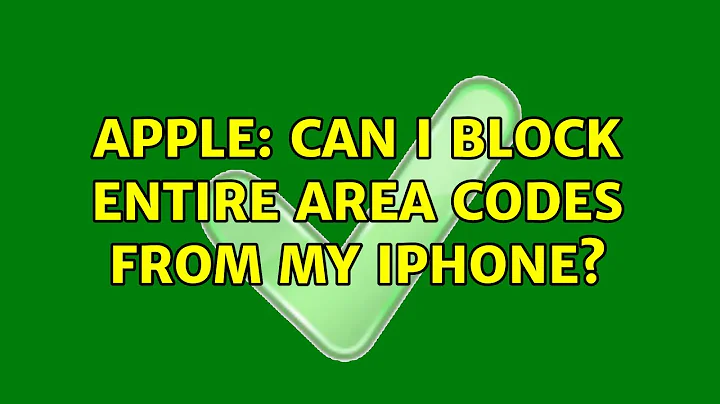 Apple: Can I block entire area codes from my iPhone? (4 Solutions!!)