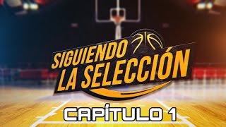 Siguiendo la Selección #CENTROBASKET2016 Capítulo 1