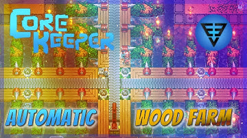 Core Keeper Automatic Wood Farm