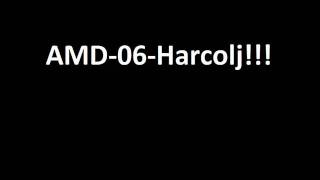 Video thumbnail of "AMD-06-Harcolj!!!"