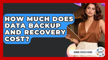 How Much Does Data Backup And Recovery Cost? - Admin Career Guide