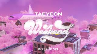 [Clean Acapella] ‎Taeyeon - Weekend