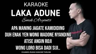 KARAOKE LAKA ADUNE || VOCAL : EMEK ARYANTO