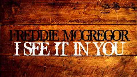 Freddie Mcgregor - I see it in you