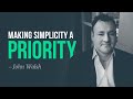 Making simplicity a priority · John Walsh (trading comp winner)