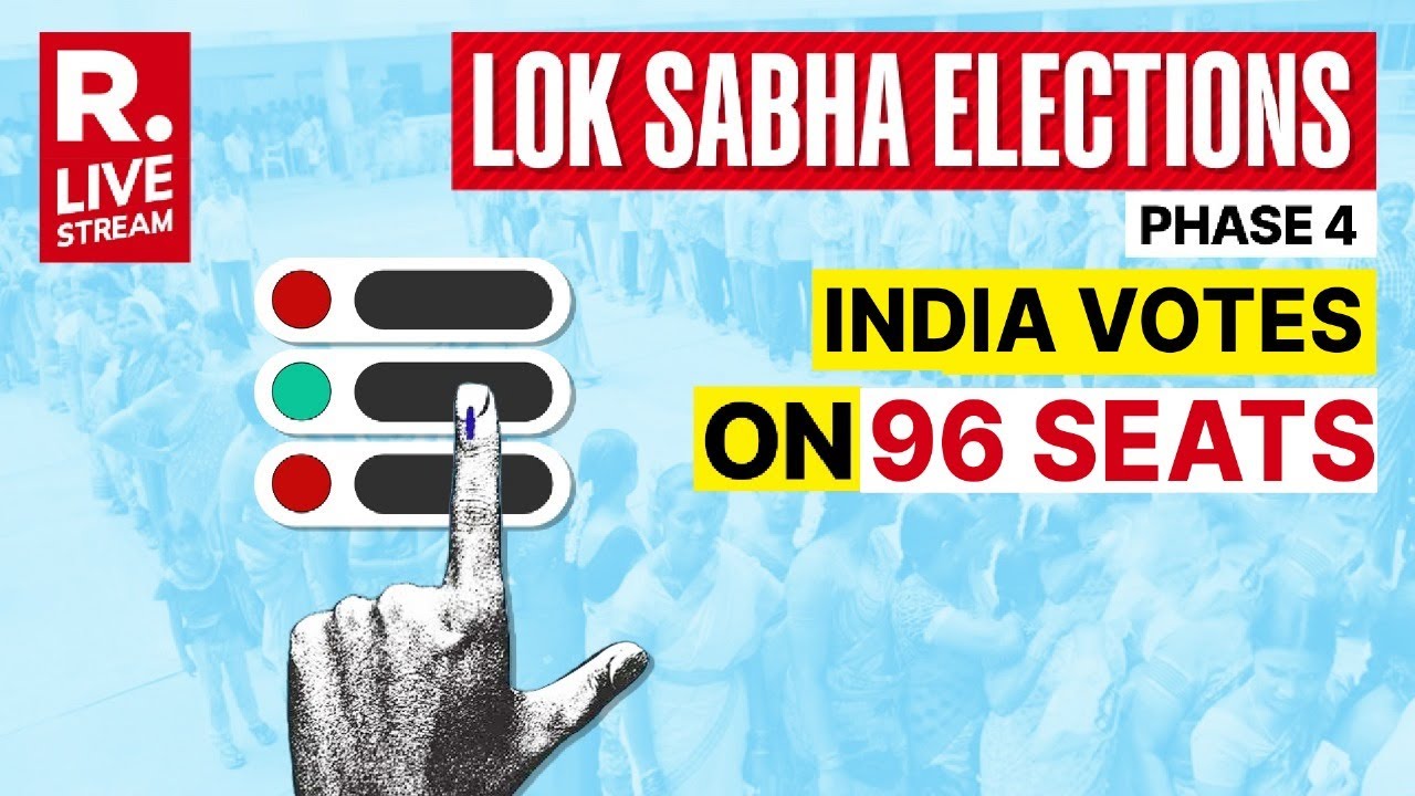 Republic TV LIVE: Phase 4 Of 2024 Lok Sabha Election, India Votes On 96 ...
