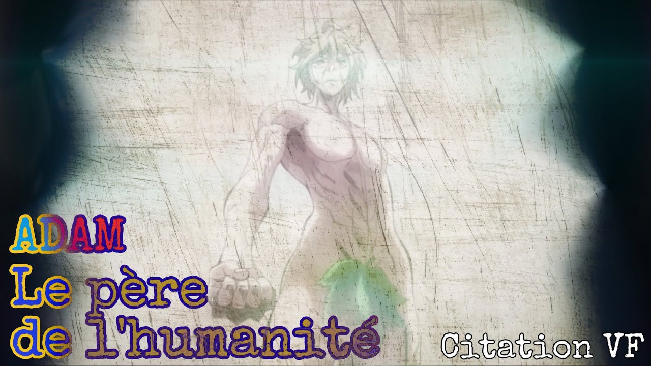 Le Pere De L Humanite Adam Valkyrie Apocalypse Citation Vf Youtube