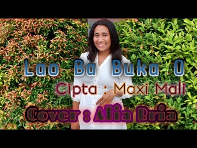 Lagu Tetun Terbaru🎤 Lao Ba Buka O Cipta : Maxi Mali // Cover : Alia Bria class=