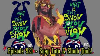 The Snow Plow Show Episode 921 – Snap Into A Slim Jim
