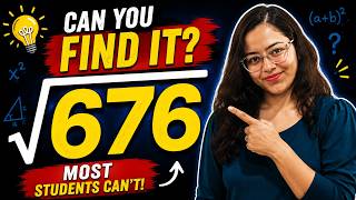 Find square root of 676 Most Students Can't! | Square Root of 676 Trick