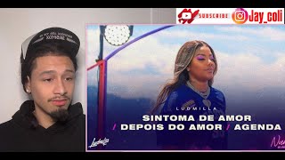 LUDMILLA - Sintoma de Amor / Depois do Amor / Agenda REACTION🔥