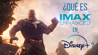 ¿Qué es eso de IMAX Enhanced en Disney+?