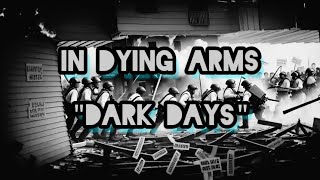 In Dying Arms - Dark Days | Lyrics Video