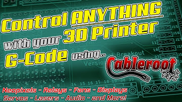 Control Anything with G-Code | Introduction to Cableroot