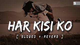 Har Kisi ko - Arijit Singh ( lyrics) | Lyrical Bam Hindi - Sahil new song 🎶 MUSIC 