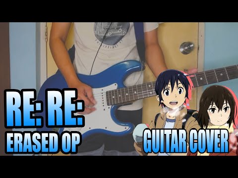 Re: Re: Erased [Boku Dake Ga Inai Machi] Op(Guitar Cover)