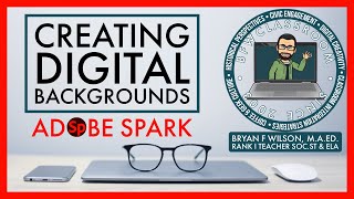 AdobeSpark Creating Digital Backgrounds