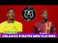 ORLANDO PIRATES CONFIRMED NEW PLAYERS