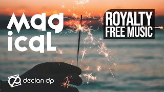 Declan DP - Magical (Royalty Free Music)