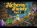 🧪✨ Alchemy Factory – Part 1 🔮 | From Nothing to Magic