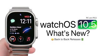 WatchOS 10.5 RC and RC2 are Out! - What&#39;s New?