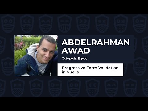 Progressive Form Validation in Vue.js - Abdelrahman Awad, Vue.js Live 2021