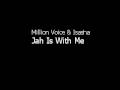 Million voice  isasha  jah is with me