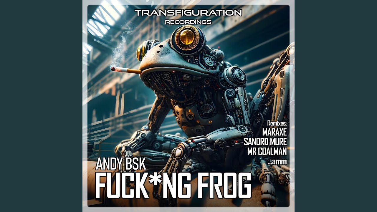 Fucking Frog (Mr Coalman Remix)