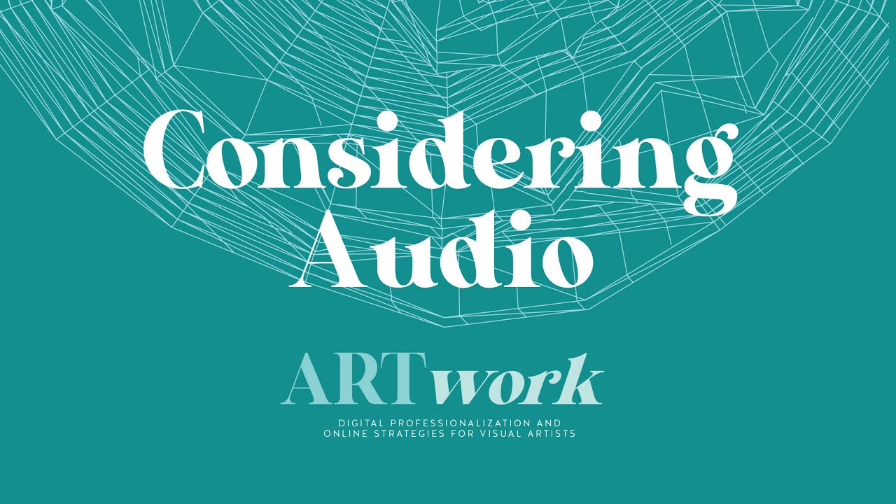 Using Audio as Digital Support | ARTwork: Digital Strategies for Visual Artists